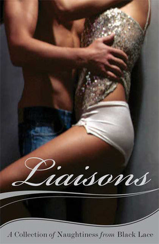 Book cover of Liaisons by Lindsay Gordon (Ed.), Charlotte Stein, K.D. Grace (Contrib.), A.D.R. Forte (Contrib.)