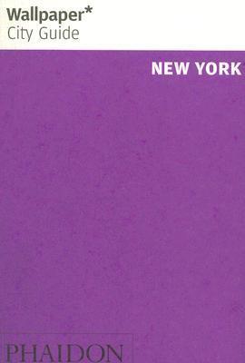 Book cover of Wallpaper City Guide: New York by Wallpaper Magazine