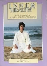 Book cover of Inner Health: The Health Benefits Of Relaxation, Meditation And Visualization by Nevill Drury