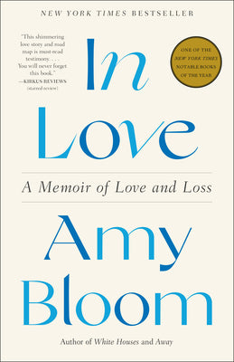 Book cover of In Love: A Memoir of Love and Loss by Amy Bloom