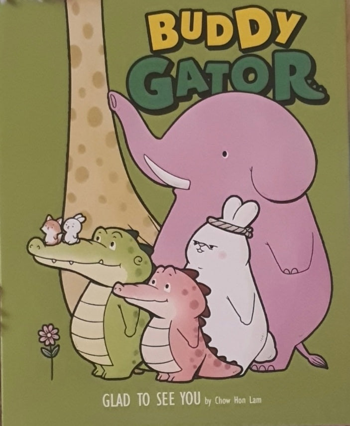 Book cover of Buddy Gator - Glad To See You by Chow Hon Lam