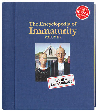 Book cover of The Encyclopedia of Immaturity: Volume 2 by Klutz