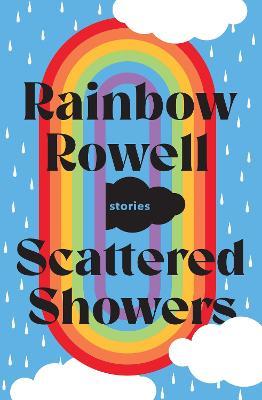 Book cover of Scattered Showers by Rainbow Rowell