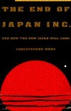 Book cover of End of Japan Inc. and How the New Japan Will Look by Christopher Wood