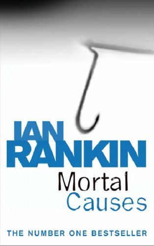 Book cover of Mortal Causes by Ian Rankin