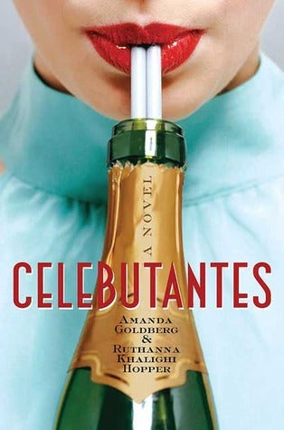Book cover of Celebutantes: A Novel by Amanda Goldberg, Ruthanna Khalighi Hopper