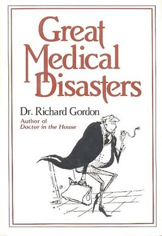 Book cover of Great Medical Disasters by Richard Gordon