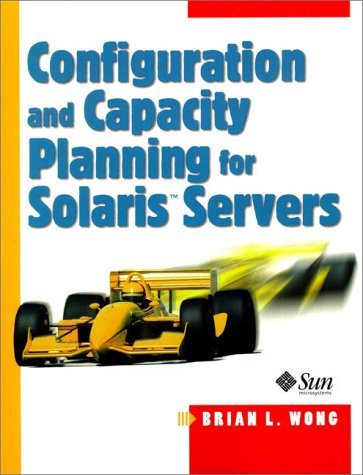 Book cover of Configuration And Capacity Planning For Solaris Servers by Brian L. Wong