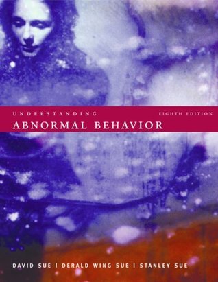 Book cover of Understanding Abnormal Behavior by David Sue, Derald Wing Sue, Stanley Sue