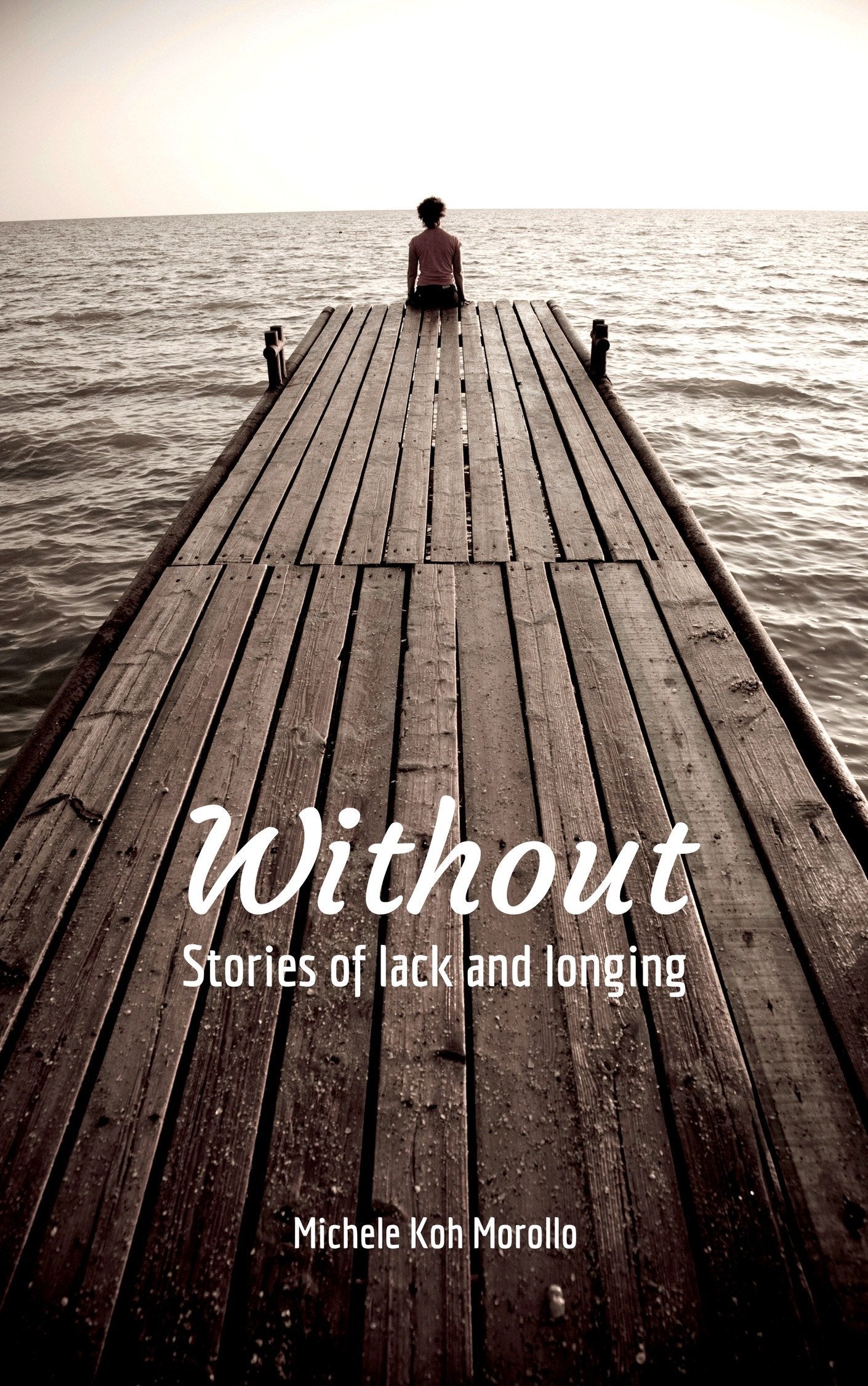 Book cover of Without: Stories of Lack and Longing by Michele Koh Morollo