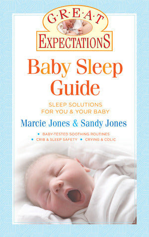 Book cover of Baby Sleep Guide: Sleep Solutions For You & Your Baby by Sandy Jones, Marcie Jones
