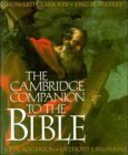 Book cover of The Cambridge Companion To The Bible by Howard Clark Kee, Eric M. Meyers, John Rogerson, Anthony J. Saldarini