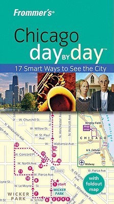 Book cover of Frommer's Chicago Day by Day by Laura Tiebert, Tiebert