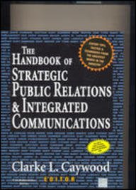 Book cover of The Handbook Of Strategic Public Relations & Integrated Communications by Clarke L. Caywood