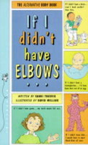 Book cover of If I Didn't Have Elbows by Sandi Toksvig, David Melling (Illus.)
