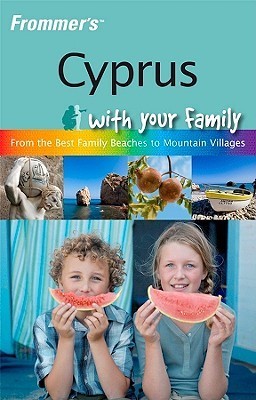Book cover of Frommer's Cyprus With Your Family: From The Best Family Beaches To Mountain Villages by Sue Bryant