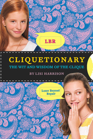 Book cover of Cliquetionary: The Wit and Wisdom of the Clique by Lisi Harrison