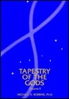 Book cover of The Tapestry of the Gods: Psychological Transformation and the Seven Rays, Vol. 2 by Michael D. Robbins