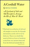 Book cover of A Cordial Water: A Garland of Odd and Old Receipts to Assuage the Ills of Man and Beast by M.F.K. Fisher