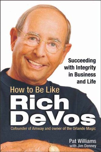 Book cover of How To Be Like Rich DeVos by Pat Williams, Jim Denney