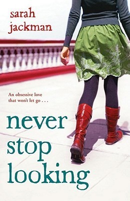 Book cover of Never Stop Looking by Sarah Jackman