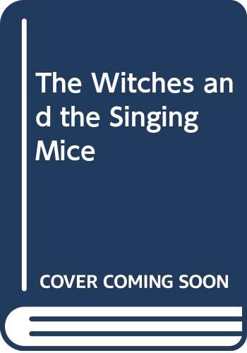 Book cover of Witches And The Singing Mice by Jenny Nimmo