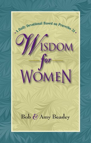 Book cover of Wisdom For Women by Bob Beasley, Amy Beasley