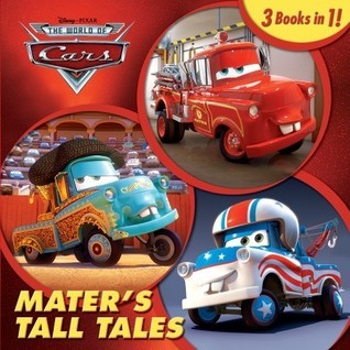 Book cover of Mater's Tall Tales: 3 Books In 1 by Walt Disney Company