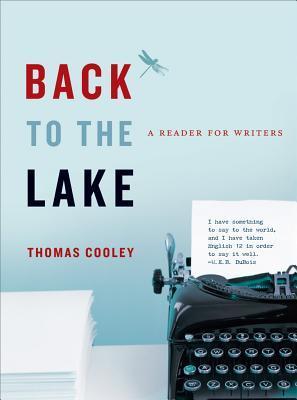 Book cover of Back To The Lake: A Reader For Writers by Thomas Cooley (Ed.)