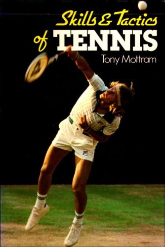 Book cover of Skills & Tactics Of Tennis by Mottram Tony