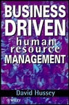 Book cover of Business Driven Human Resource Management by David Hussey