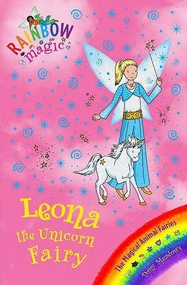 Book cover of Leona The Unicorn Fairy by Daisy Meadows, Georgie Ripper (Illus.)