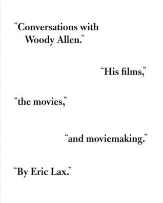 Book cover of Conversations With Woody Allen: His Films, The Movies, And Moviemaking by Woody Allen, Eric Lax