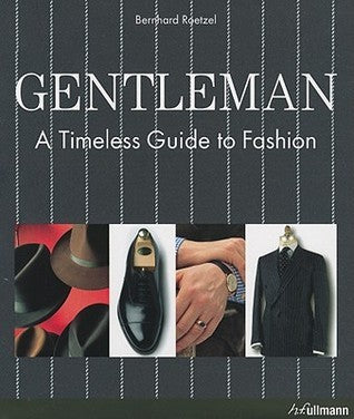 Book cover of Gentleman: A Timeless Guide To Fashion by Bernhard Roetzel