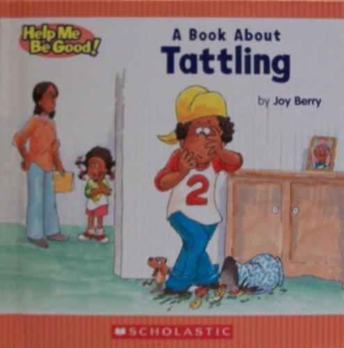 Book cover of A Children's Book About Tattling by joy-wilt-berry