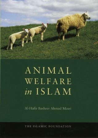 Book cover of Animal Welfare In Islam by Al-Hafiz Basheer Ahmad Masri