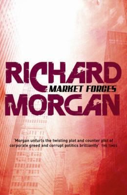 Book cover of Market Forces by Richard K. Morgan