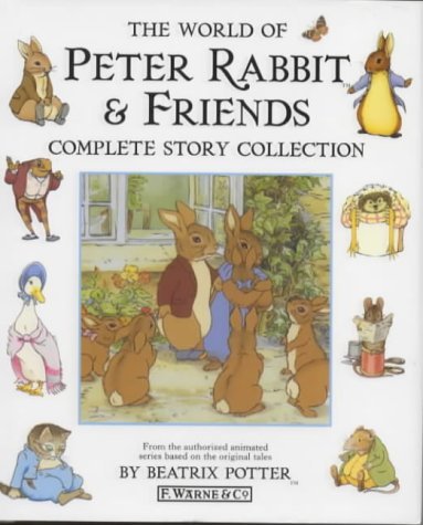 Book cover of The World Of Peter Rabbit & Friends Complete Story Collection by Beatrix Potter
