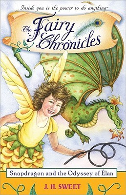 Book cover of Snapdragon And The Odyssey Of Élan by J.H. Sweet, Holly Sierra (Illus.)