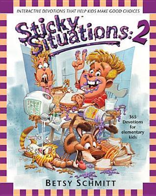 Book cover of Sticky Situations 2: 365 Devotions For Elementary Kids by Betsy Schmitt