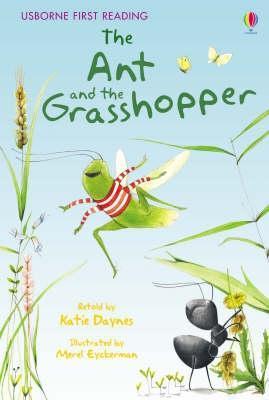Book cover of The Ant And The Grasshopper by Katie Daynes (Retold by), Aesop, Merel Eyckerman (Illus.)