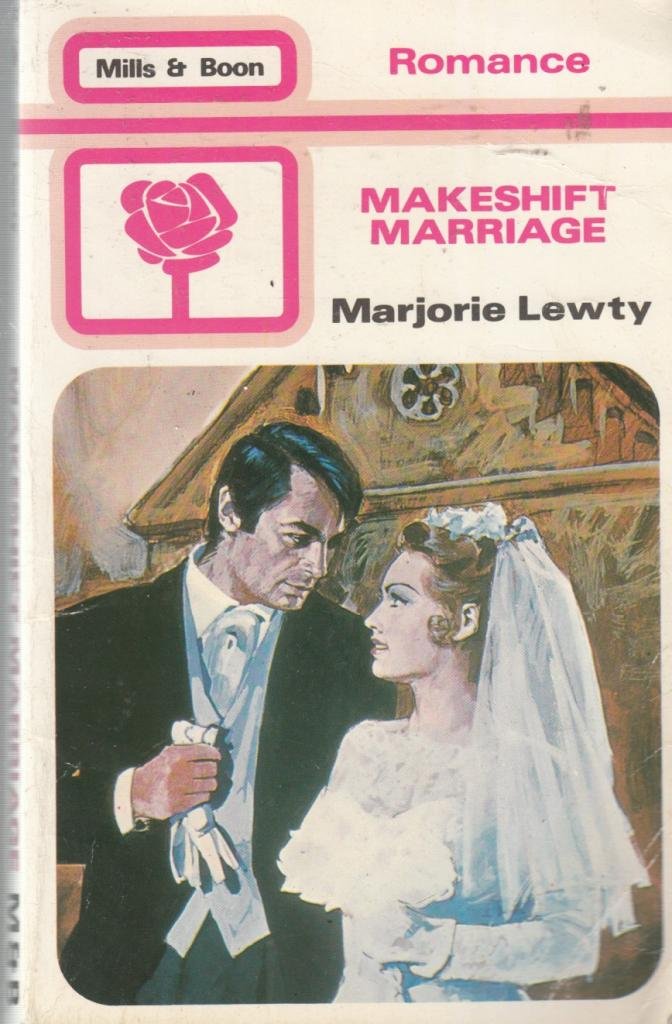 Book cover of Makeshift Marriage by Marjorie Lewty