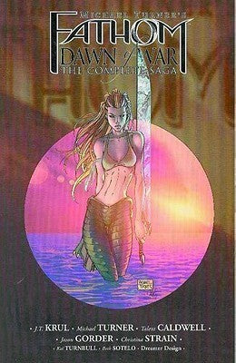 Book cover of Fathom: Dawn Of War. The Complete Saga by J.T. Krul, Talent Caldwell (Artist)