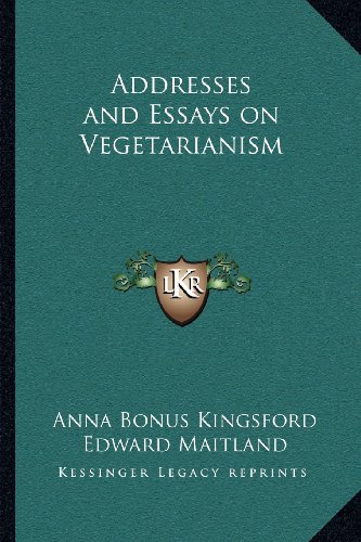 Book cover of Addresses And Essays On Vegetarianism by Anna Kingsford