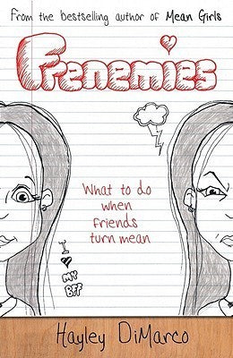 Book cover of Frenemies: What To Do When Friends Turn Mean by Hayley DiMarco