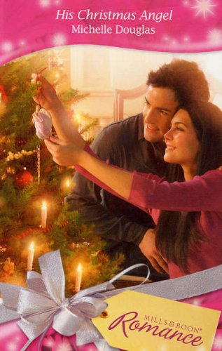 Book cover of His Christmas Angel by Michelle Douglas