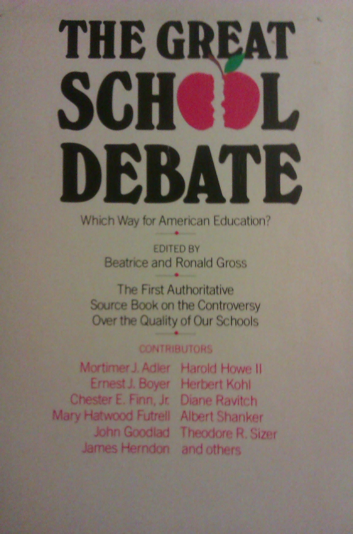Book cover of The Great School Debate: Which Way for American Education by Beatrice Gross (Ed.), Ronald Gross (Ed.)