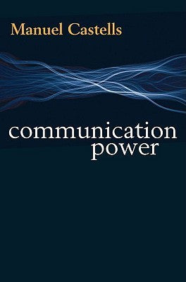 Book cover of Communication Power by Manuel Castells