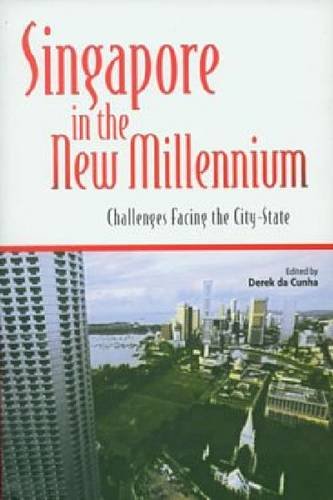 Book cover of Singapore In The New Millennium: Challenges Facing The City State by Derek Da Cunha (Contrib.)