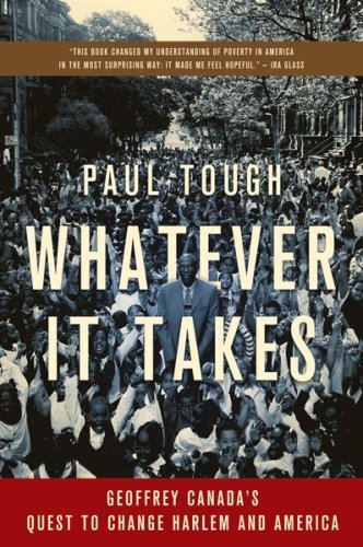 Book cover of Whatever It Takes: Geoffrey Canada's Quest to Change Harlem and America by Paul Tough